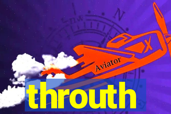 throuth