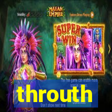 throuth