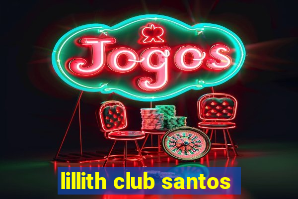 lillith club santos