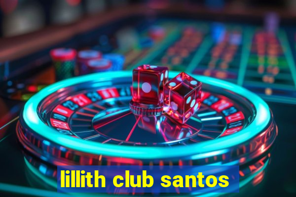 lillith club santos