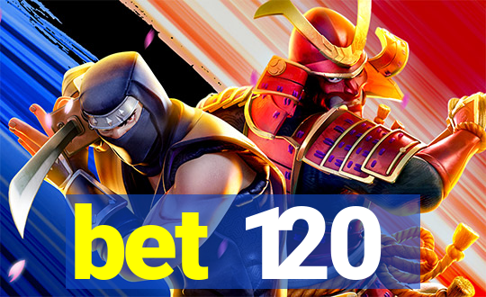 bet 120