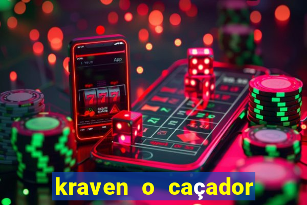 kraven o caçador filme completo dublado