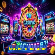 kraven o caçador filme completo dublado