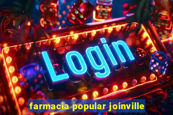 farmacia popular joinville