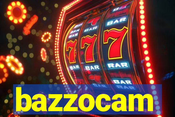 bazzocam