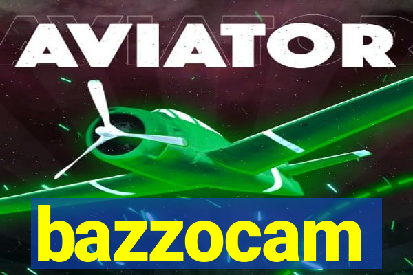 bazzocam