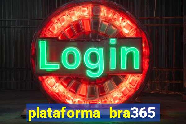plataforma bra365 é confiável