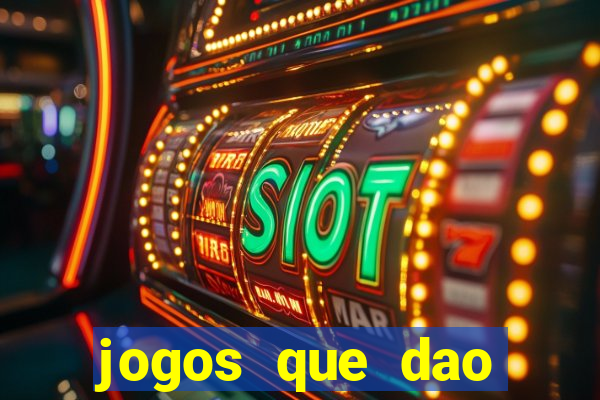 jogos que dao dinheiro sem deposito