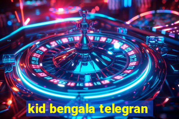 kid bengala telegran