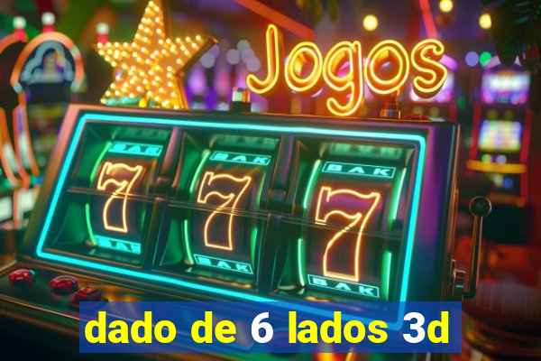 dado de 6 lados 3d