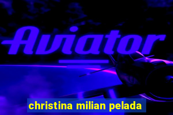 christina milian pelada