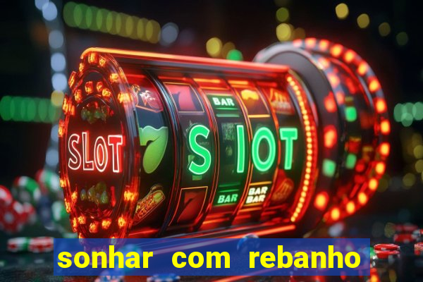 sonhar com rebanho de gado jogo do bicho
