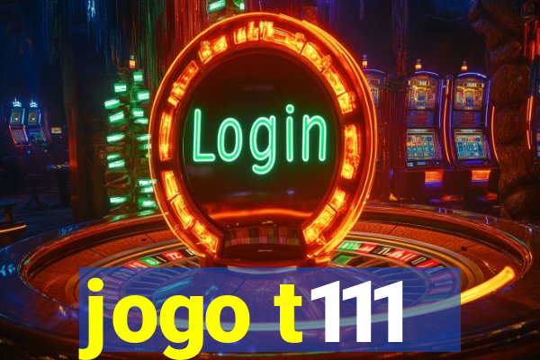 jogo t111