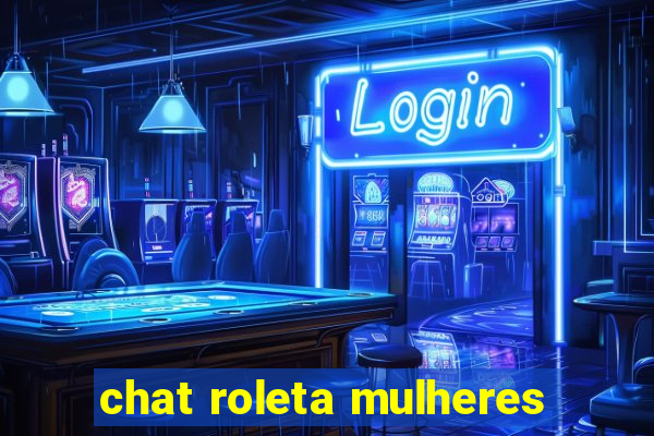 chat roleta mulheres