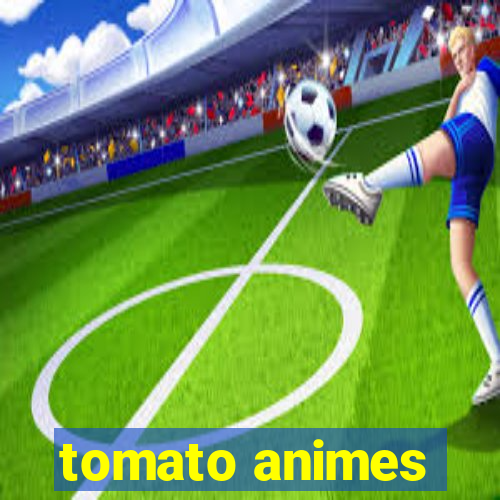 tomato animes