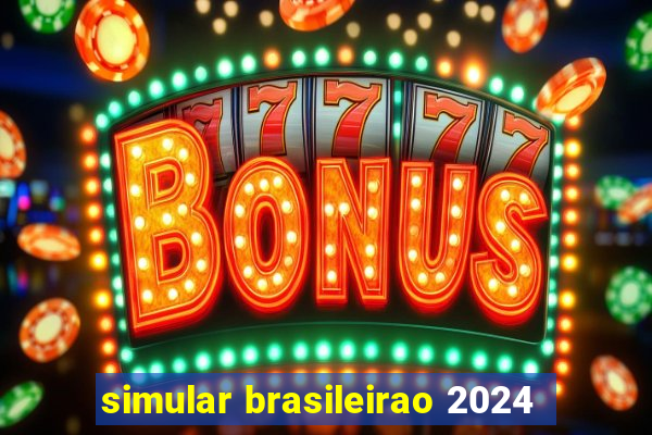 simular brasileirao 2024