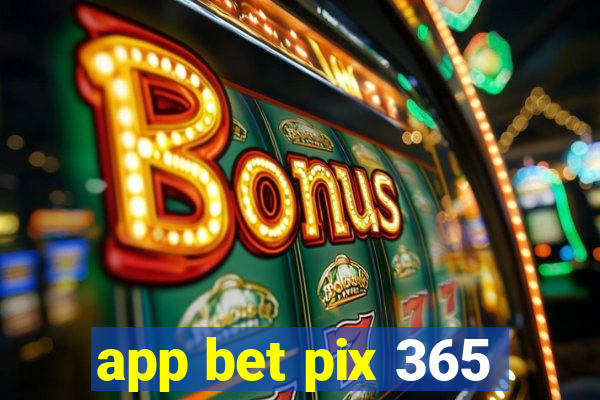 app bet pix 365