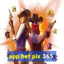 app bet pix 365