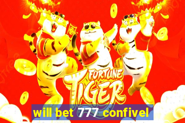 will bet 777 confivel