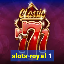 slots royal 1