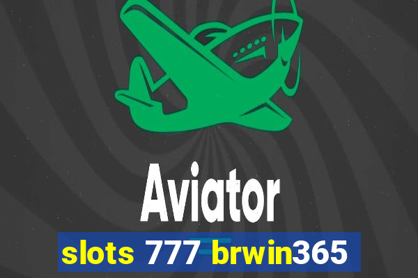 slots 777 brwin365