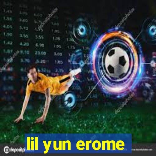 lil yun erome
