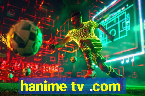 hanime tv .com