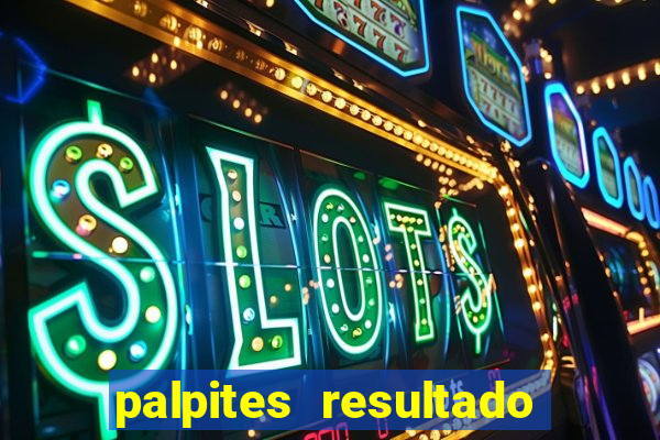 palpites resultado correto jogos de hoje