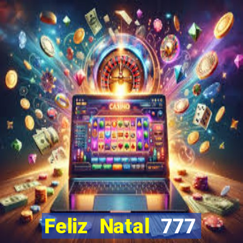 Feliz Natal 777 plataforma login