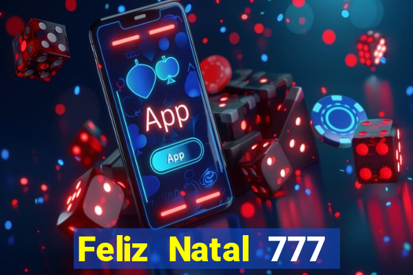 Feliz Natal 777 plataforma login
