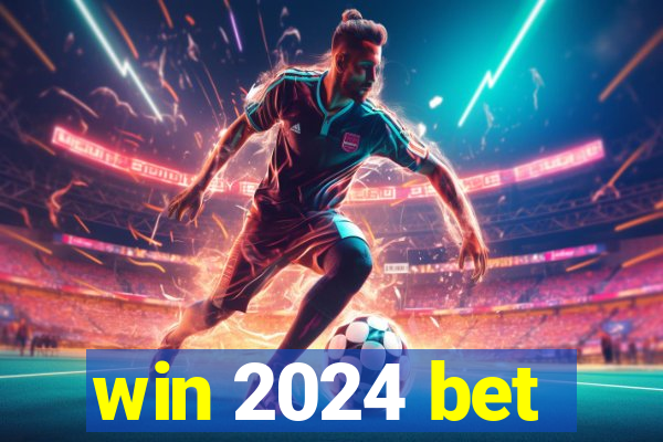 win 2024 bet