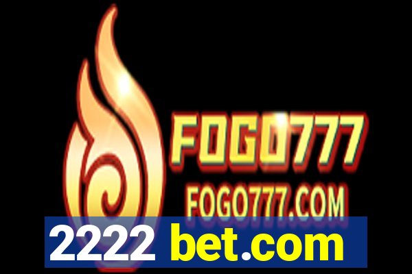 2222 bet.com