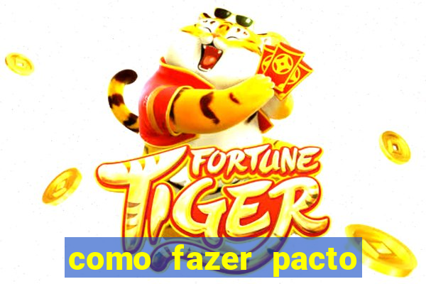 como fazer pacto para riqueza