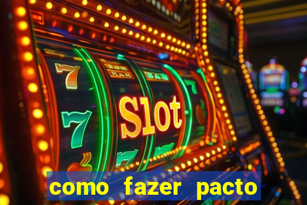 como fazer pacto para riqueza