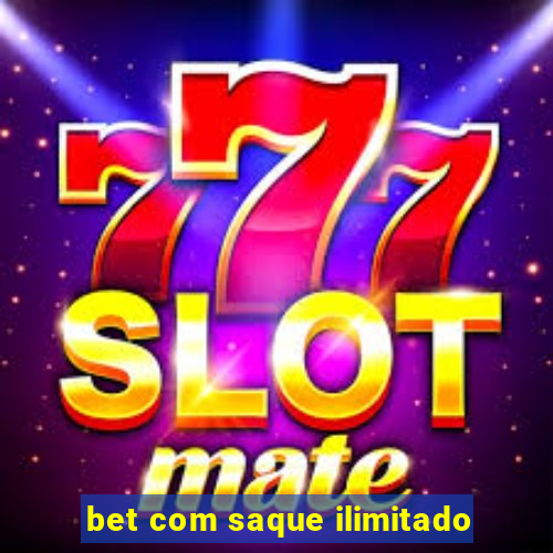 bet com saque ilimitado