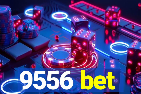 9556 bet