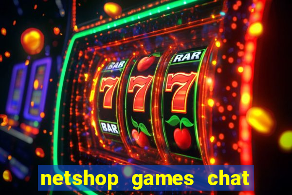 netshop games chat ao vivo
