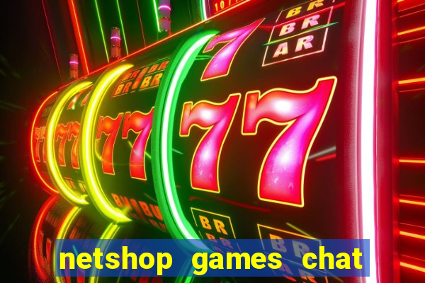 netshop games chat ao vivo
