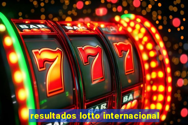 resultados lotto internacional