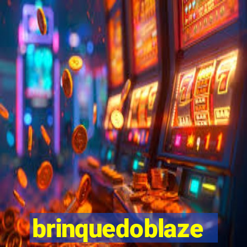 brinquedoblaze