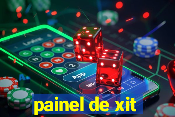 painel de xit