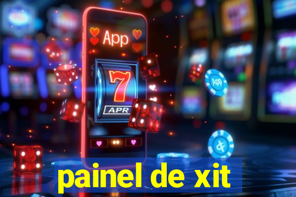 painel de xit