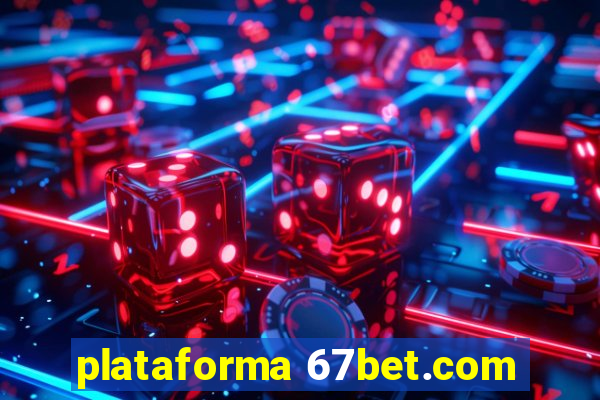 plataforma 67bet.com