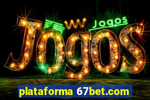 plataforma 67bet.com