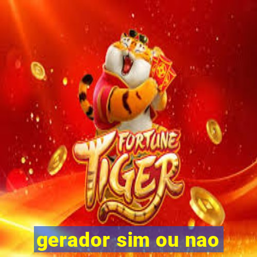 gerador sim ou nao