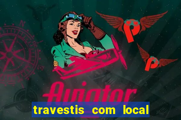 travestis com local porto alegre rs