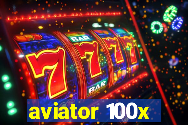 aviator 100x