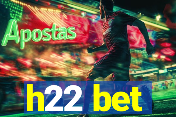 h22 bet