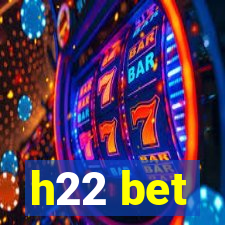 h22 bet