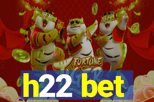 h22 bet
